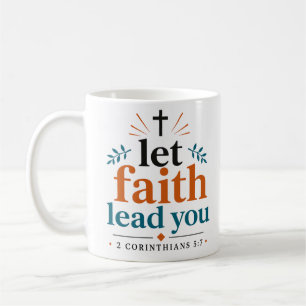 Let Faith Lead You Inspiring Christian Bible Verse Coffee Mug