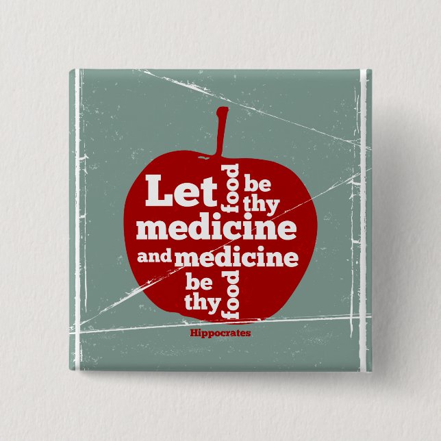 Let food be by medicine Hippocrates quote Button (Front)