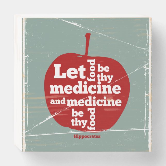 Let food be by medicine Hippocrates quote Wooden Box Sign (Front Horizontal)