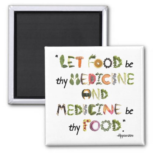 Let food be thy medicine and medicine be thy food  magnet