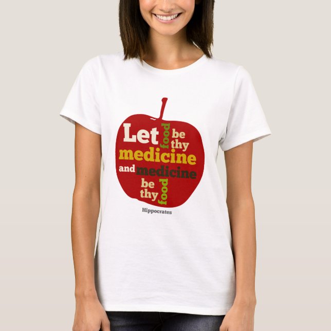 Let Food be thy Medicine APPLE T-Shirt (Front)