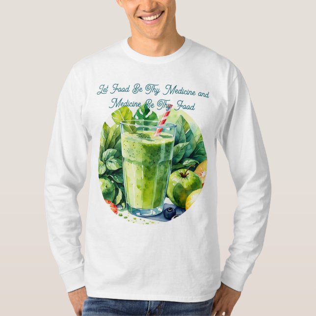 Let Food Be Thy Medicine Health Quote T-Shirt (Front)