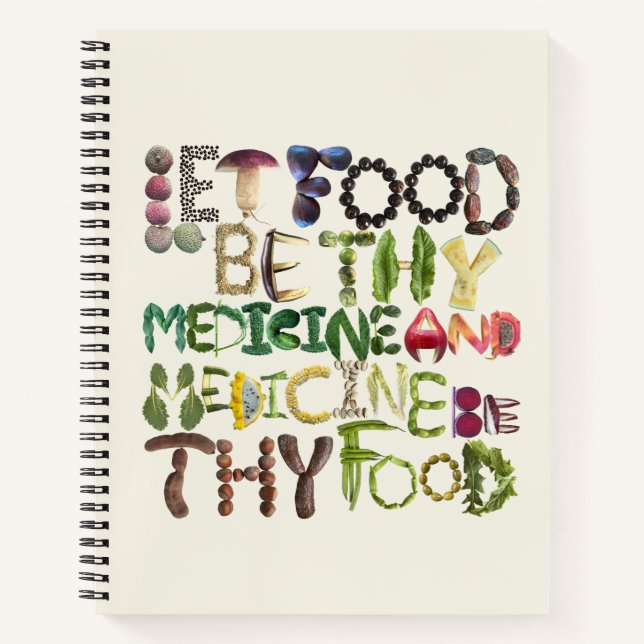 Let food be thy medicine Healthy Food  Notebook (Front)