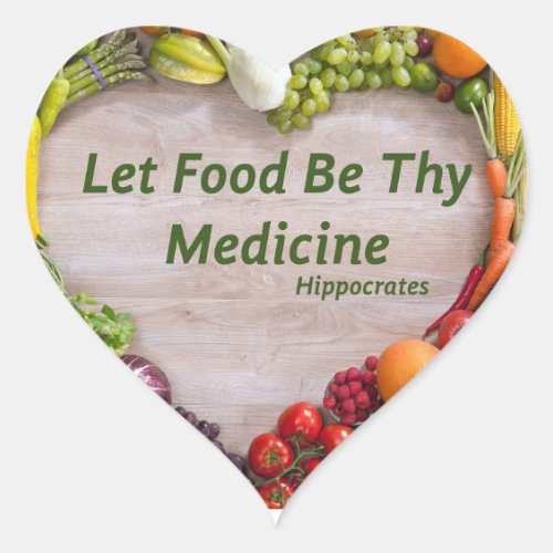 Let food be thy medicine heart sticker