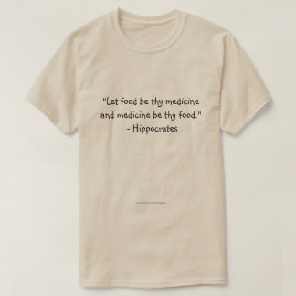 Let food be thy medicine T-Shirt