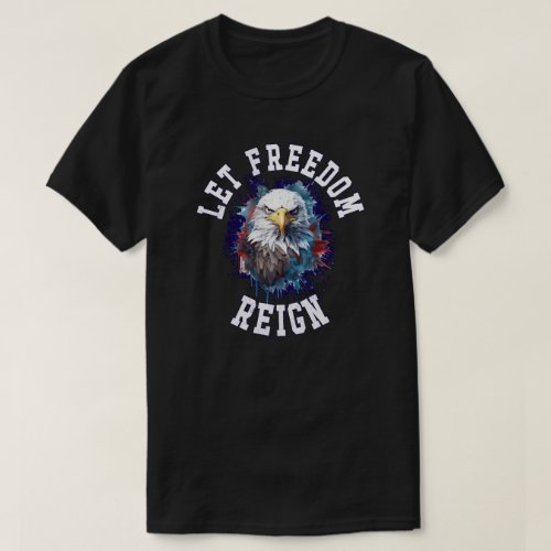 Let Freedom Reighn First Amendment White Text T_Shirt