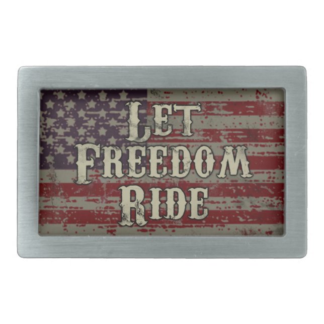 Let Freedom Ride - American Flag Rectangular Belt Buckle (Front)
