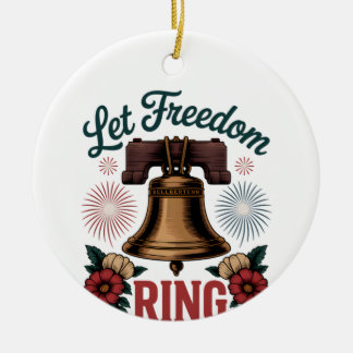 Let Freedom Ring Bell Patriotic Ceramic Ornament
