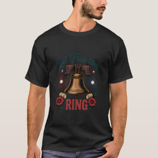 Let Freedom Ring Bell Patriotic T-Shirt