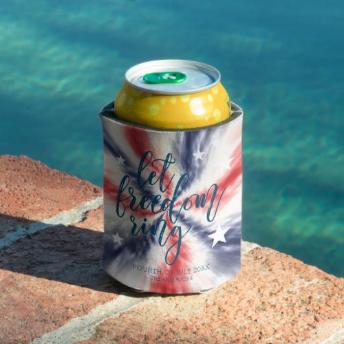 Let Freedom Ring  Fourth of July Tie Dye Party Can Cooler