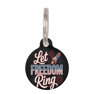 Let Freedom Ring Funny Quote Pet ID Tag
