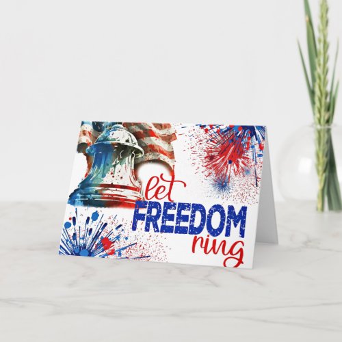 Let Freedom Ring Independence Day Card