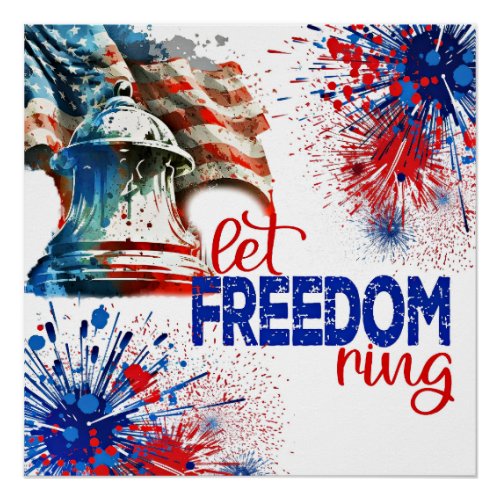 Let Freedom Ring Independence Day Poster