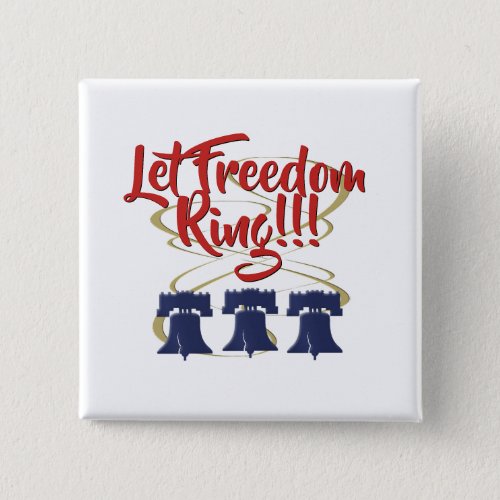 Let Freedom Ring Liberty Bell _ Red White and Blue Button