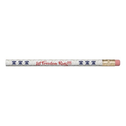 Let Freedom Ring Liberty Bell _ Red White  Blue Pencil