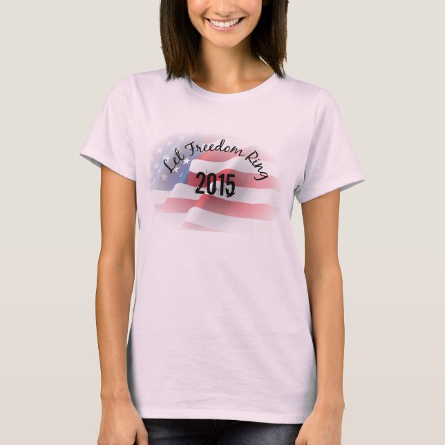 Let Freedom Ring Patriotic T-Shirt (Front)