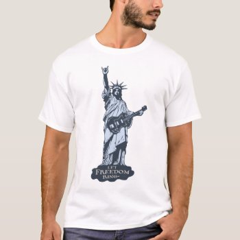 Let Freedom Ring T-shirt by kbilltv at Zazzle