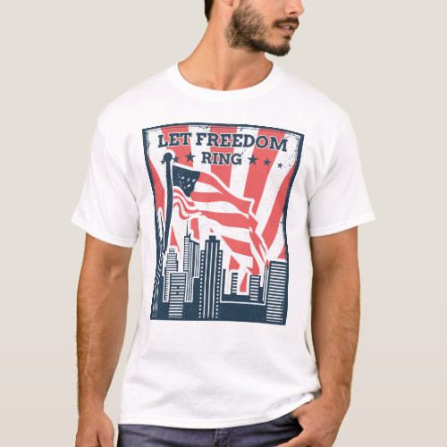 Let Freedom Ring T_Shirt