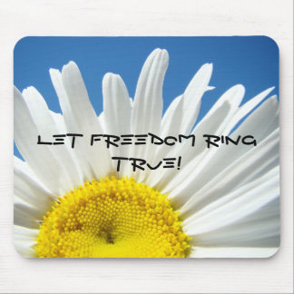 Let Freedom Ring True! mousepad White Daisy