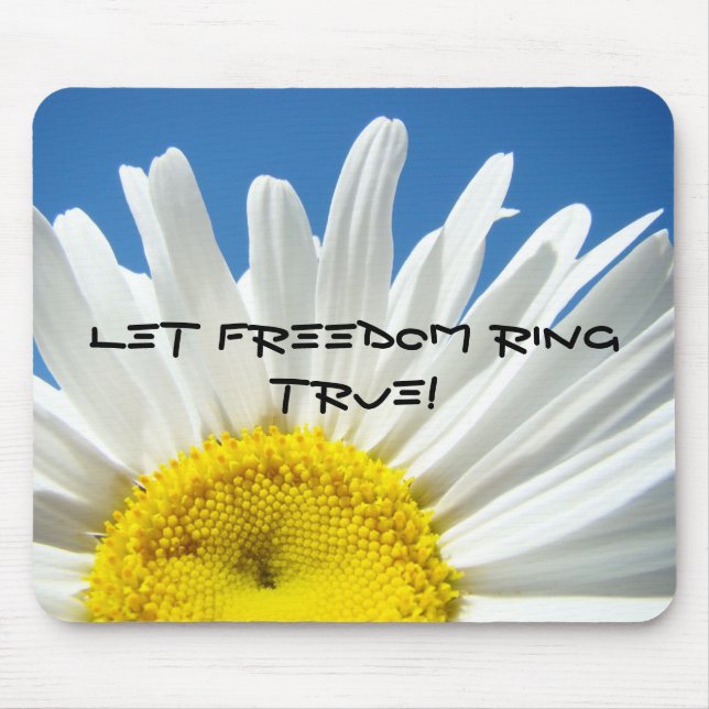 Let Freedom Ring True! mousepad White Daisy (Front)