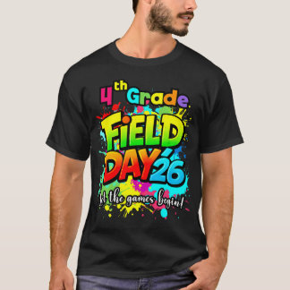 Let Games Begin Fourth 4Th Grade Field Day 2026 T-Shirt