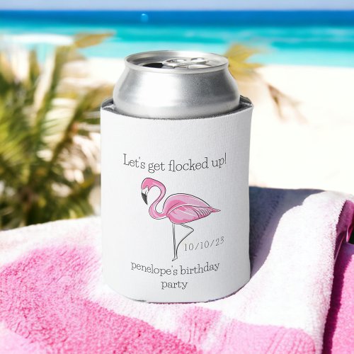 Let Get Flocked Up Flamingo Birthday Can Cooler