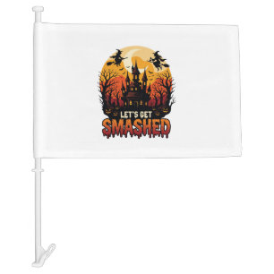 Let Get Smashed Halloween Haunted Castle Witches P Car Flag