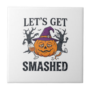 Let Get Smashed Halloween Pumpkin Witch Hat Wine G Ceramic Tile