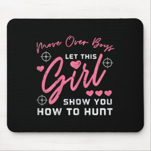 Let Girl Show You How To Hunt Hunting Hunter Girls Mouse Pad
