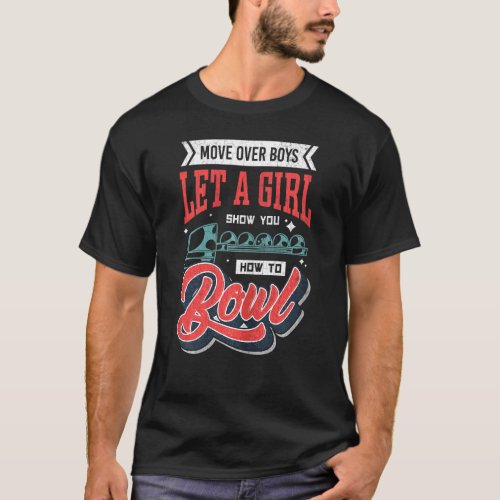 Let Girl Show You To Bowl Fun Bowling Player Bowle T_Shirt