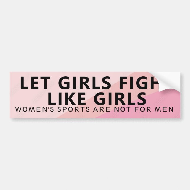 Let Girls Fight Like Girls Bumper Sticker (Front)