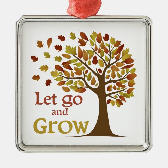 Let Go And Grow Tree Metal Ornament (Front)