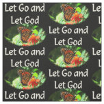 LET GO AND LET GOD BUTTERFLY DESIGN FABRIC