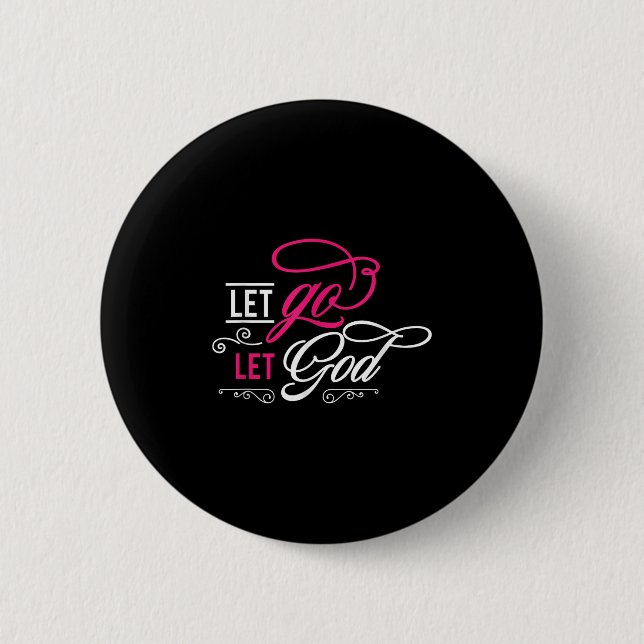 Let Go And Let God - Christian  Button (Front)