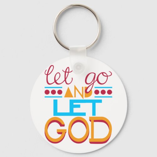 Let Go and Let GOD Original Typography Keychain