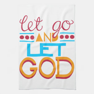 Let Go and Let GOD (Original Typography) Towel