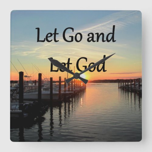 LET GO AND LET GOD SUNSET SQUARE WALL CLOCK