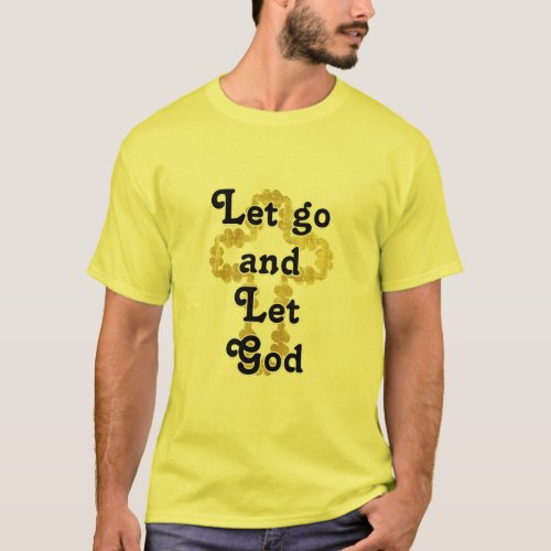 Let go and Let God T_Shirt