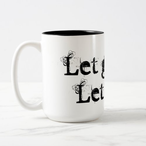 Let Go and Let God  Two_Tone Coffee Mug