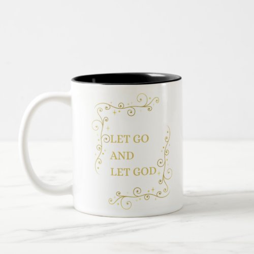 Let go and let god Two_Tone coffee mug