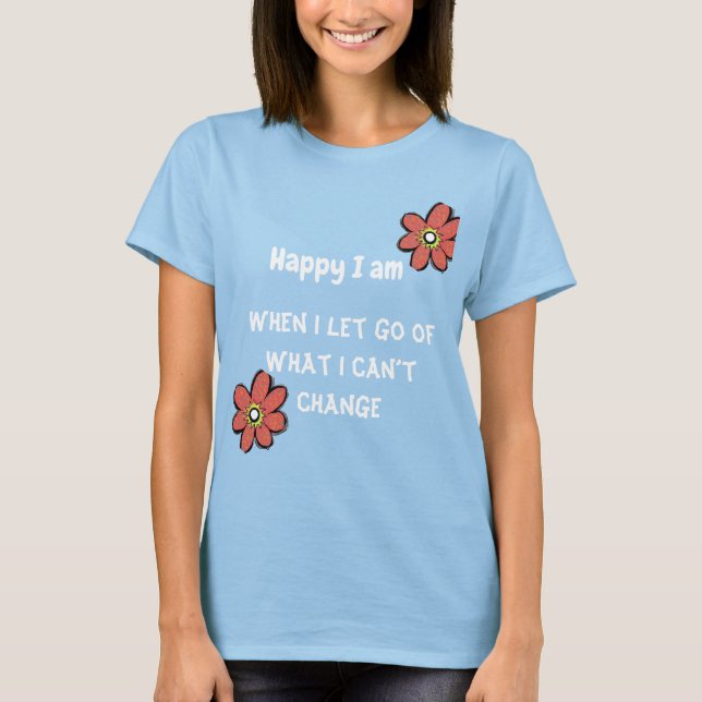 Let go!  Be the change! T-Shirt (Front)