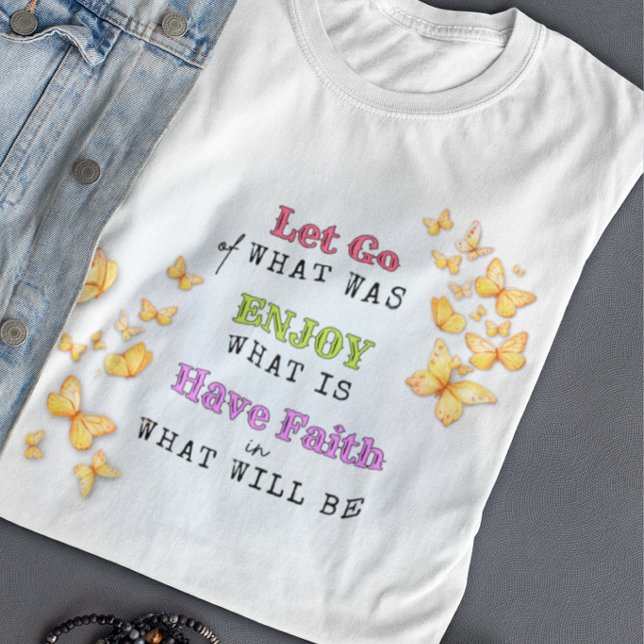 Let Go, Enjoy, Have Faith Motivational Tee (Creator Uploaded)