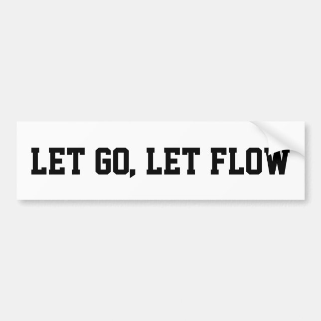 LET GO LET FLOW BUMPER STICKER (Front)