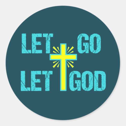 Let Go Let God Christian Cross Inspirational Quote Classic Round Sticker