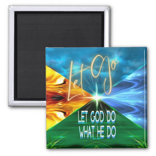 Let Go Let God Do What He Do Magnet