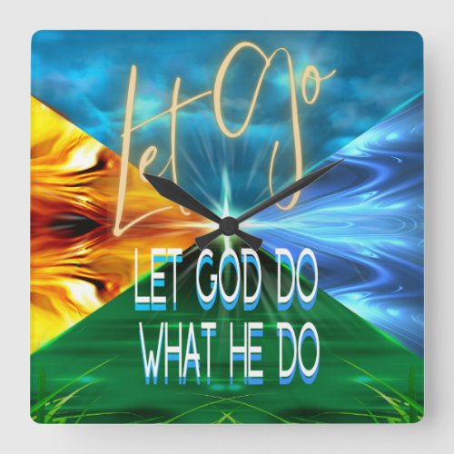 Let Go Let God Do What He Do Square Wall Clock