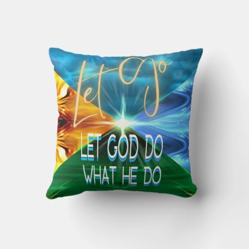 Let Go Let God Do What He Do Throw Pillow