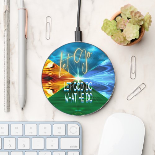 Let Go Let God Do What He Do Wireless Charger
