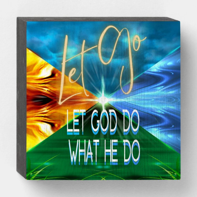 Let Go Let God Do What He Do Wooden Box Sign (Front Horizontal)