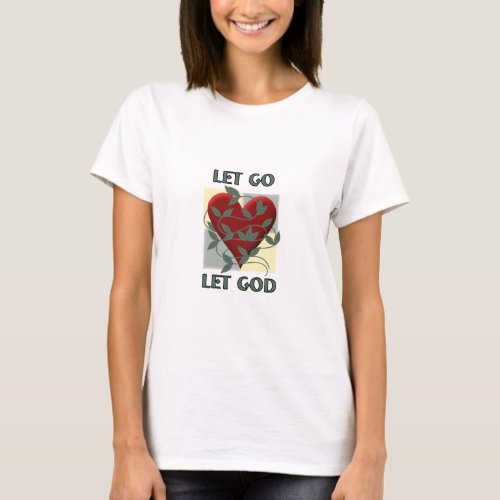 Let Go Let God Recovery Slogan Quote Red Heart T_Shirt